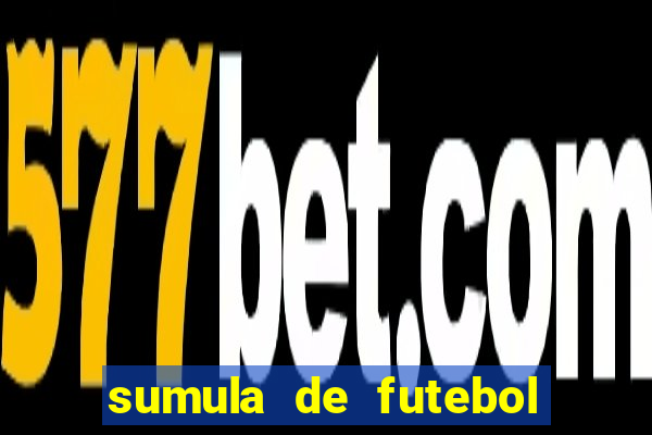 sumula de futebol de campo cbf